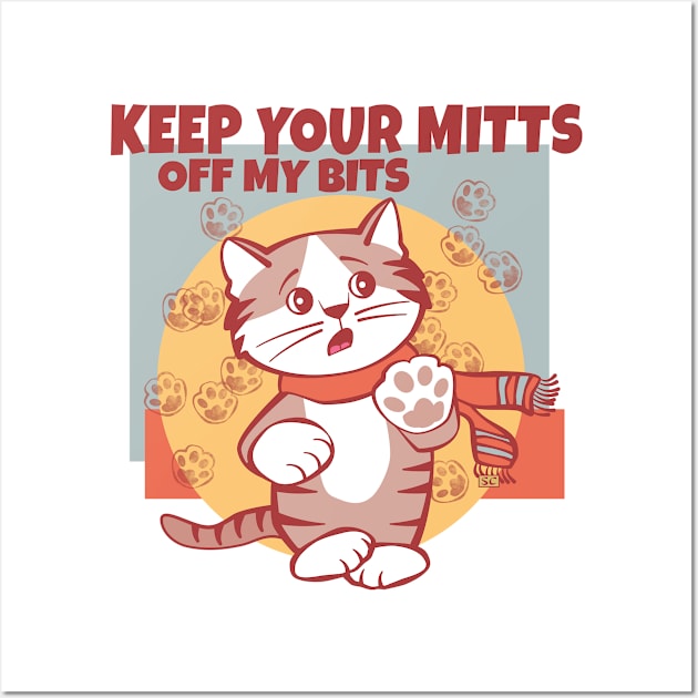 Keep Your Mitts Off My Bits Wall Art by Sue Cervenka